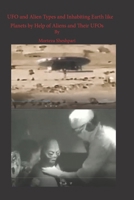 UFO and Alien Types and Inhabiting Earth like Planets by Help of Aliens and Their UFOs B08NWWK9RK Book Cover