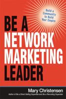 Be a Network Marketing Leader: Build a Community to Build Your Empire 081443682X Book Cover