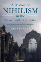 A History of Nihilism in the Nineteenth Century: Confrontations with Nothingness 1009266705 Book Cover