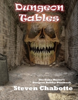 Dungeon Tables: The Game Master's Dungeon Builder Handbook B09BY81CVB Book Cover