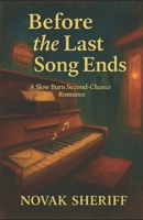 Before the Last Song Ends: A Slow Burn Second-Chance Romance B0FS7X57HG Book Cover