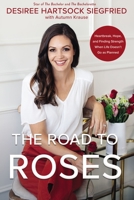 The Road to Roses: Heartbreak, Hope, and Finding Strength When Life Doesn't Go as Planned 031036194X Book Cover