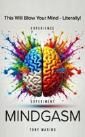 MINDGASM: A Lighthearted Yet Comprehensive Self-Help Guide to Sexual Transmutation, Energy, and Unlocking Your Potential 099453289X Book Cover