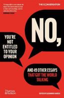 No, You're Not Entitled to Your Opinion 1760762318 Book Cover