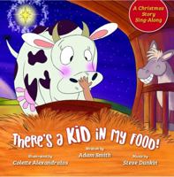 There's a Kid in My Food!: A Christmas Story Sing-Along 1734980109 Book Cover