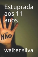 Estuprada aos 11 anos B08FXG7FJD Book Cover