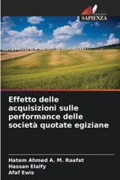 Effetto delle acquisizioni sulle performance delle società quotate egiziane (Italian Edition) 6208759293 Book Cover