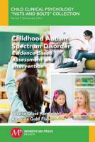 Childhood Autism Spectrum Disorder: Evidence-Based Assessment and Intervention 1944749195 Book Cover