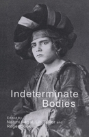 Indeterminate Bodies 134966393X Book Cover