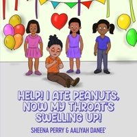 Help! I Ate Peanuts, Now My Throat's Swelling Up! 1950618145 Book Cover