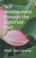 Self-development through the Eightfold Path 1735437212 Book Cover