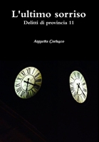 L'ultimo sorriso: Delitti di provincia 11 1653270888 Book Cover