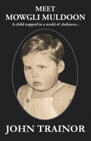 Meet Mowgli Muldoon: A child trapped in a world of darkness... 1072502151 Book Cover