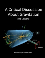 A Critical Discussion About Gravitation (2nd Edition) 1794851933 Book Cover