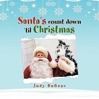 Santa's Count Down 'Til Christmas 1426965451 Book Cover