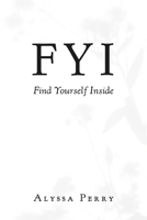 FYI: Find Yourself Inside B0CR5H623Q Book Cover