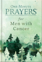 One-Minute Prayers for Men with Cancer 0736992316 Book Cover
