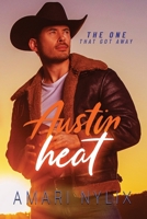 Austin Heat: THE ONE...That Got Away (Austin Heat Series) B0CLJQDHFV Book Cover
