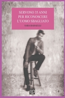 Servono 35 Anni Per Riconoscere L' Uomo Sbagliato B0892HQSRP Book Cover