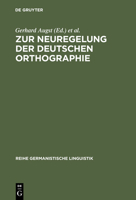 Zur Neuregelung Der Deutschen Orthographie: Begrundung Und Kritik: v. 179 (Reihe Germanistische Linguistik) 3484311797 Book Cover