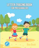 Letter Tracing Book for Preschoolers: Letter Tracing Book for Preschoolers 3-5 & Kindergarten, Letter Tracing Books for Kids Ages 3-5 & Kindergarten and Letter Tracing Workbook 1092369619 Book Cover