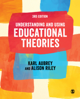 Understanding and Using Educational Theories 1473905907 Book Cover