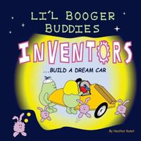 Li'l Booger Buddies Inventors Build a Dream Car 1986337340 Book Cover