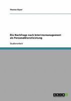 Die Nachfrage nach Interimsmanagement als Personaldienstleistung 3638699552 Book Cover