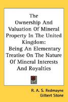 The Ownership and Valuation of Mineral Property in the United Kingdom 0548536333 Book Cover