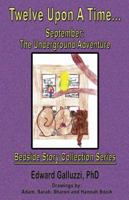 Twelve Upon a Time... September: The Underground Adventure, Bedside Story Collection Series 1927360722 Book Cover