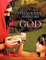 My Heavenly Adventures with God 161579641X Book Cover