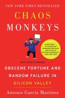 Chaos Monkeys: Obscene Fortune and Random Failure in Silicon Valley 0062458205 Book Cover