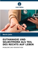 Euthanasie Und Selbstmord ALS Teil Des Rechts Auf Leben 6207025326 Book Cover