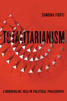 Totalitarianism: A Borderline Idea in Political Philosophy 1503637379 Book Cover