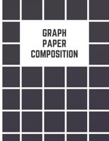 Graph Paper Composition Notebook: Checkered Quad Ruled 5x5 Composition Notebook: Workbook for Girls Kids Teens Students for Back to School and Home ... x 11" | Graph Paper Notebook for Students 1672356709 Book Cover