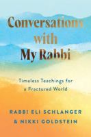Conversations with My Rabbi: Timeless Teachings for a Fractured World 0063573105 Book Cover