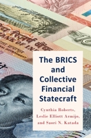 The Brics and Collective Financial Statecraft 0190697520 Book Cover