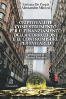 CRIPTOVALUTE COME STRUMENTO PER IL FINANZIAMENTO DELLA CORRUZIONE E LE CONTROMISURE PER EVITARLO 8832936976 Book Cover