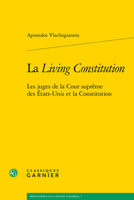 La Living Constitution: Les Juges de la Cour Supreme Des Etats-Unis Et La Constitution 2812425393 Book Cover