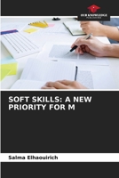 SOFT SKILLS: A NEW PRIORITY FOR M 6207665392 Book Cover