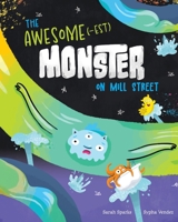 The Awesome(-est) Monster on Mill Street B0FQ2RMHZB Book Cover