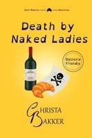 Death by Naked Ladies (Dyslexia Friendly): A clean cozy mystery with a bit of ooh-la-la (The Saint-Maurice Mysteries (Dyslexia Friendly)) 1739475445 Book Cover