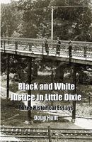 Black and White Justice in Little Dixie: Three Historical Essays 1460911032 Book Cover