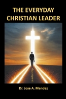 The Everyday Christian Leader B0CRQQ4LDN Book Cover