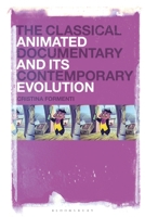 The Classical Animated Documentary and Its Contemporary Evolution 1501376101 Book Cover