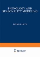 Phenology and Seasonality Modeling (Ecological Studies-Analysis and Synthesis Series, Vol 8) 3642518656 Book Cover