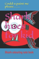 Shark hues for kid: Shark colouring note book B09TF62SKK Book Cover