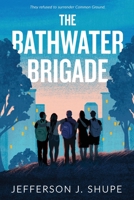 The Bathwater Brigade 173601210X Book Cover