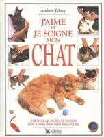 J'aime et je soigne mon chat 088850215X Book Cover