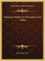 Tennessee Politics in the Jackson Era 1104381133 Book Cover